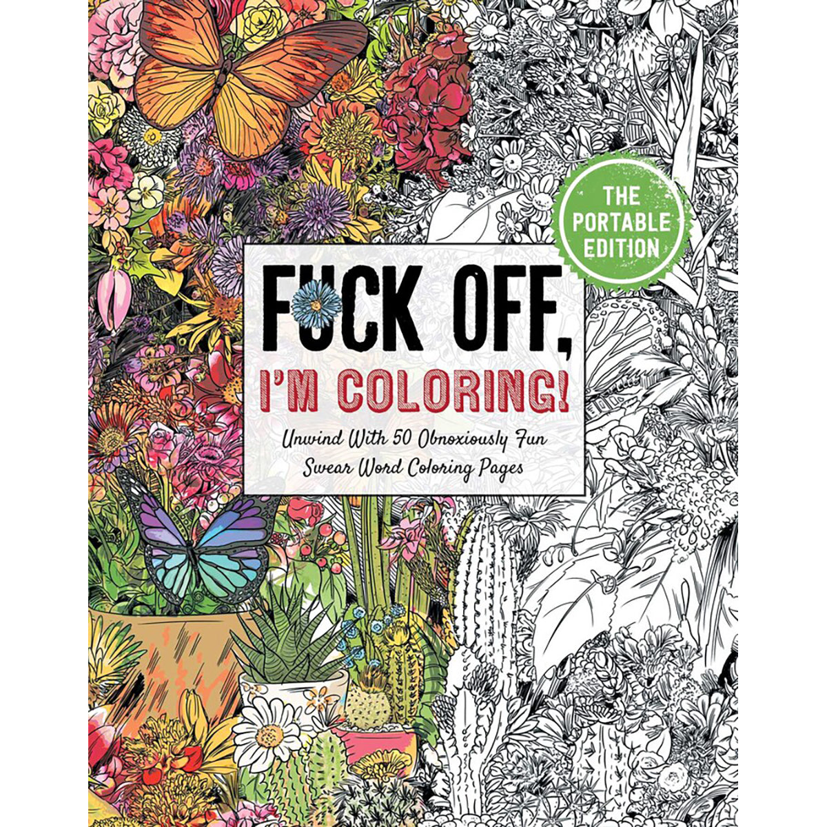 Fuck Off, I'm Coloring Book: The Portable Edition