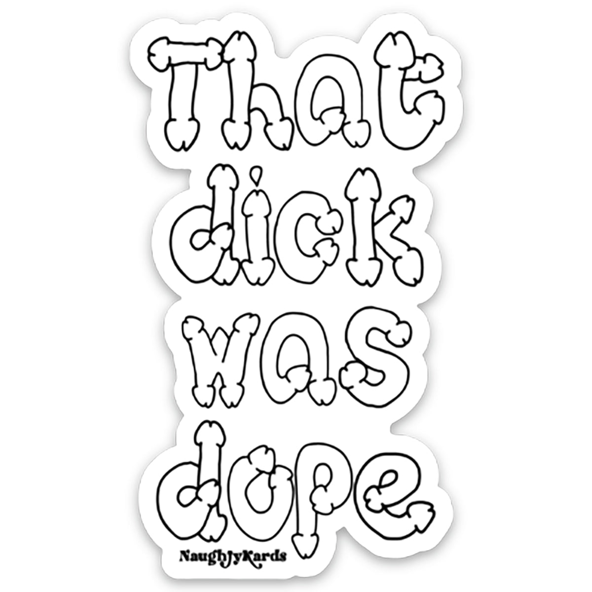 That Dick Was Dope Stickers 3pk